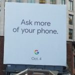 Plakat spottet i Boston med ordlyden "Ask more of your phone" - der kunne være teaser for Pixel-event (Kilde: Android Authority / Droid Life)