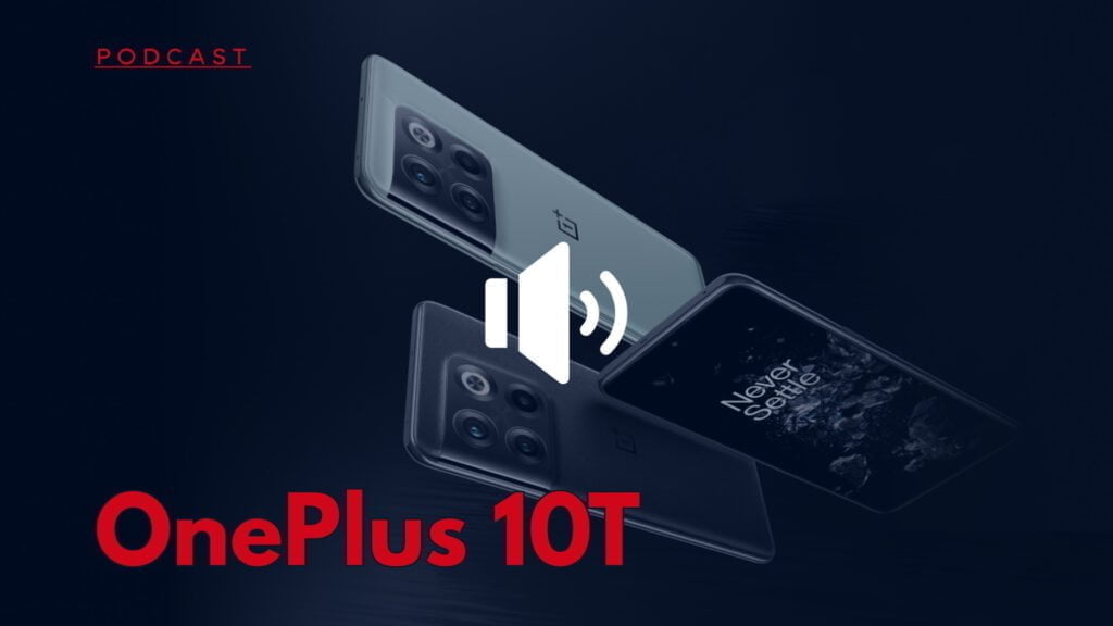 Podcast OnePlus 10T